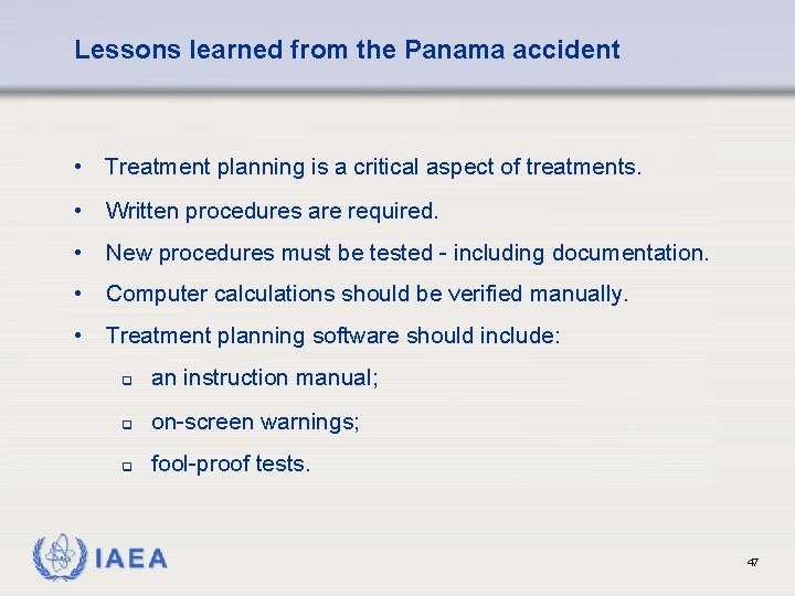 Lessons learned from the Panama accident • Treatment planning is a critical aspect of