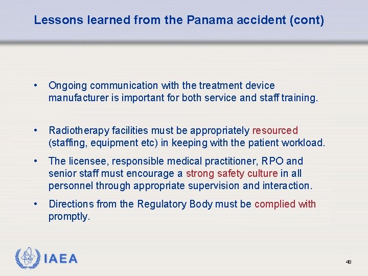 Lessons learned from the Panama accident (cont) • Ongoing communication with the treatment device