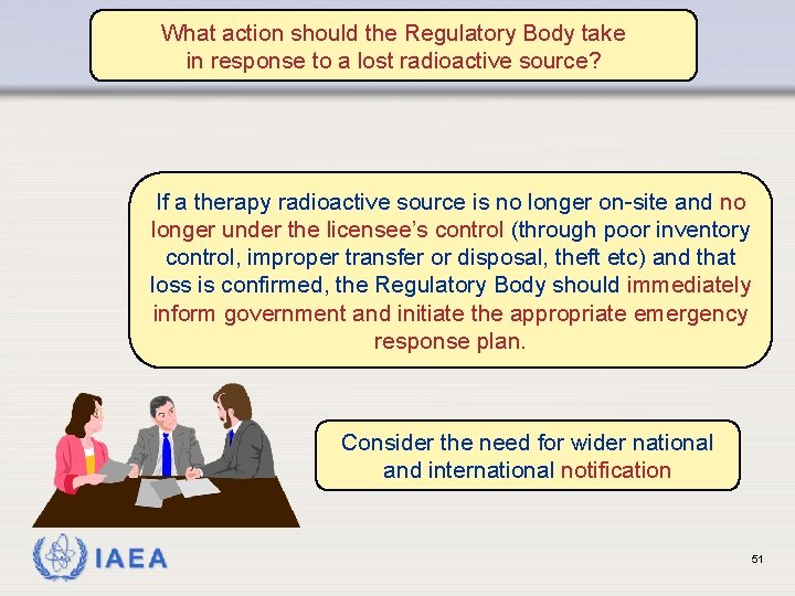 What action should the Regulatory Body take in response to a lost radioactive source?