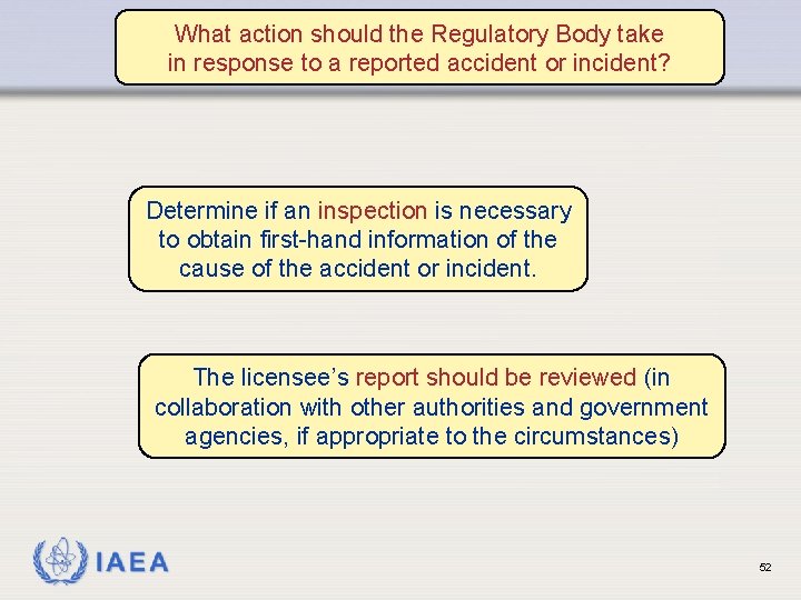 What action should the Regulatory Body take in response to a reported accident or