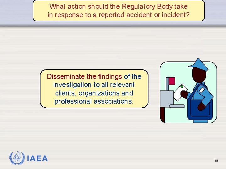 What action should the Regulatory Body take in response to a reported accident or