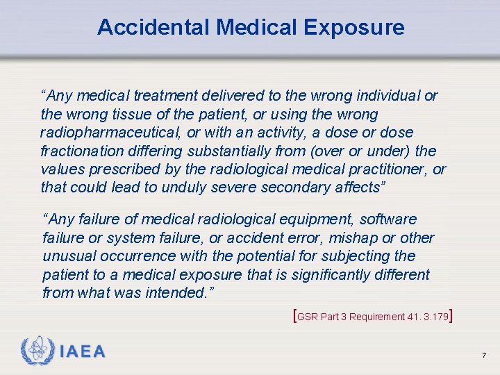 Accidental Medical Exposure “Any medical treatment delivered to the wrong individual or the wrong