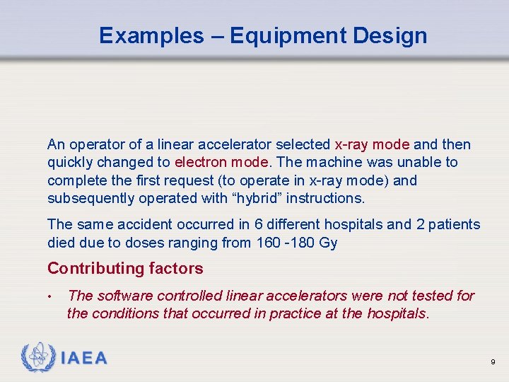 Examples – Equipment Design An operator of a linear accelerator selected x-ray mode and