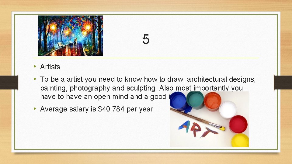5 • Artists • To be a artist you need to know how to