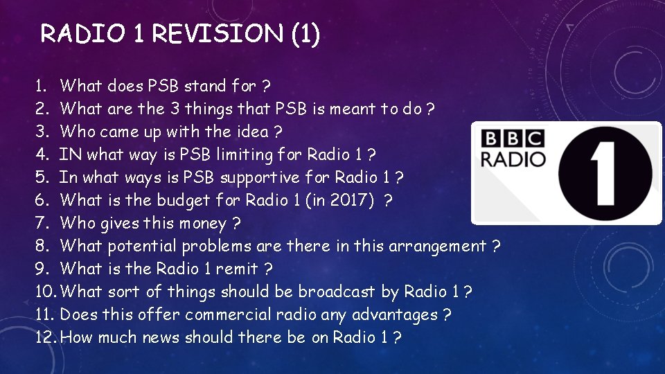RADIO 1 REVISION (1) 1. What does PSB stand for ? 2. What are