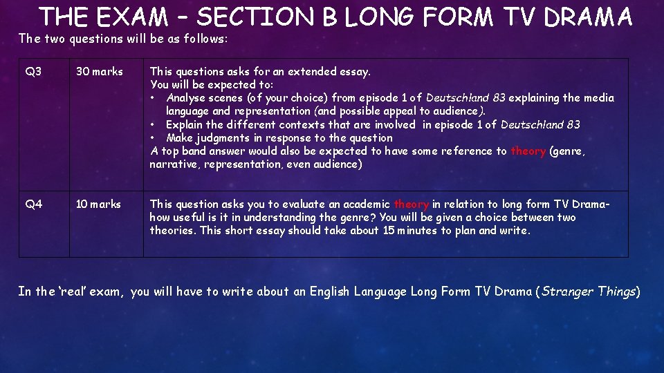 THE EXAM – SECTION B LONG FORM TV DRAMA The two questions will be