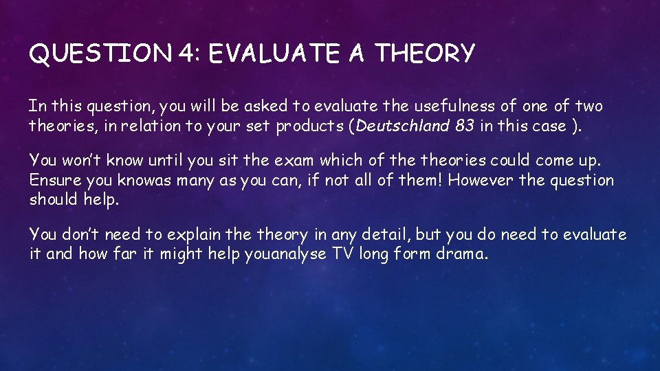 QUESTION 4: EVALUATE A THEORY In this question, you will be asked to evaluate