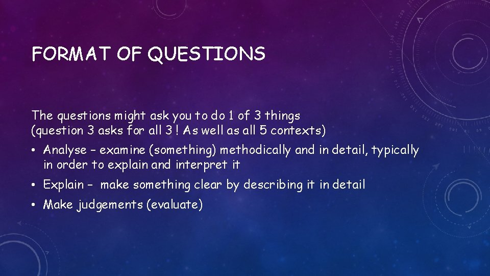 FORMAT OF QUESTIONS The questions might ask you to do 1 of 3 things