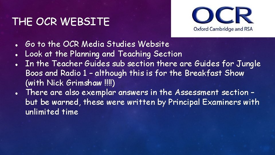 THE OCR WEBSITE ● ● Go to the OCR Media Studies Website Look at