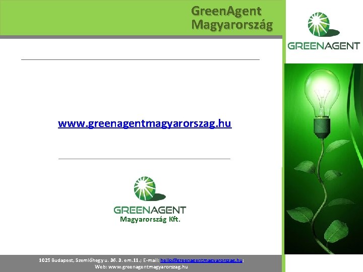 Green. Agent Magyarország www. greenagentmagyarorszag. hu Magyarország Kft. 1025 Budapest, Szemlőhegy u. 36. 3.