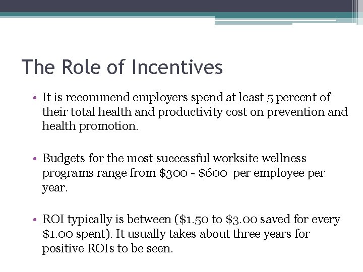 The Role of Incentives • It is recommend employers spend at least 5 percent