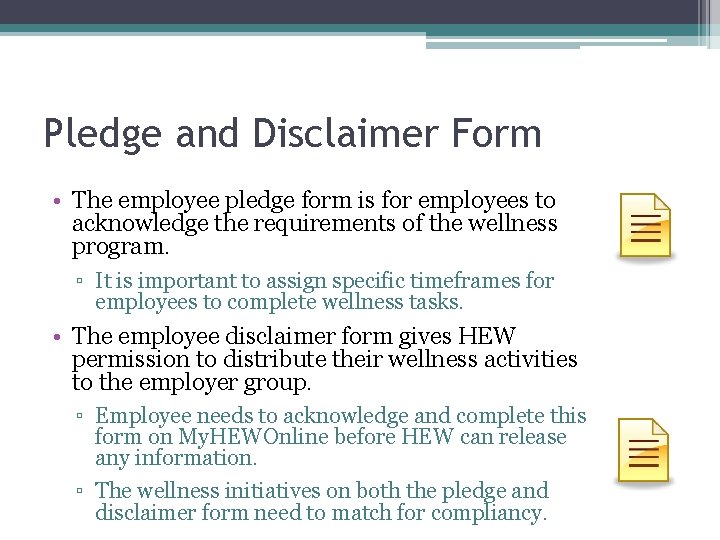 Pledge and Disclaimer Form • The employee pledge form is for employees to acknowledge