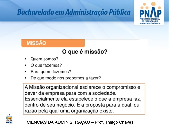 CIÊNCIAS DA ADMINISTRAÇÃO – Prof. Thiago Chaves 