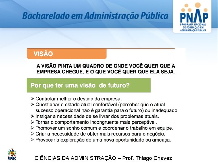 CIÊNCIAS DA ADMINISTRAÇÃO – Prof. Thiago Chaves 