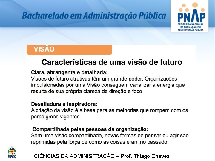 CIÊNCIAS DA ADMINISTRAÇÃO – Prof. Thiago Chaves 