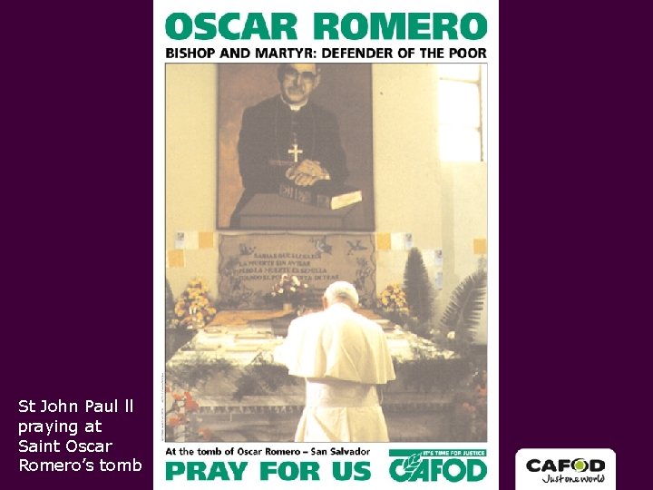 St John Paul ll praying at Saint Oscar Romero’s tomb 