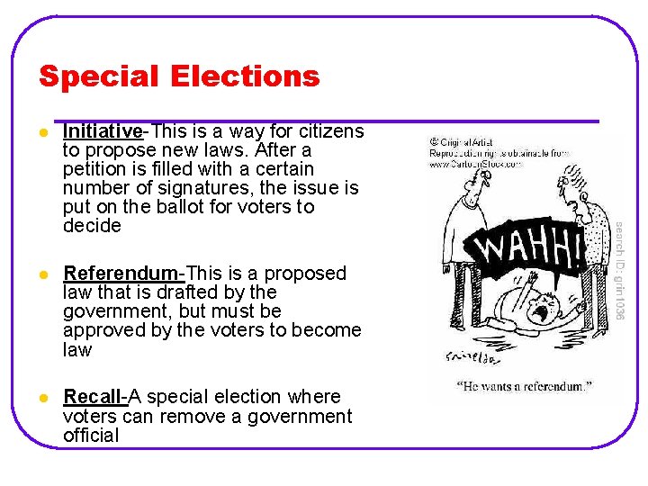 Special Elections l Initiative-This is a way for citizens to propose new laws. After