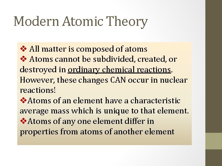 Modern Atomic Theory v All matter is composed of atoms v Atoms cannot be