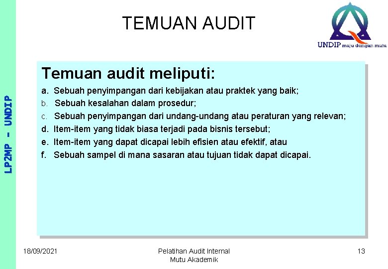 TEMUAN AUDIT LP 2 MP - UNDIP Temuan audit meliputi: a. Sebuah penyimpangan dari