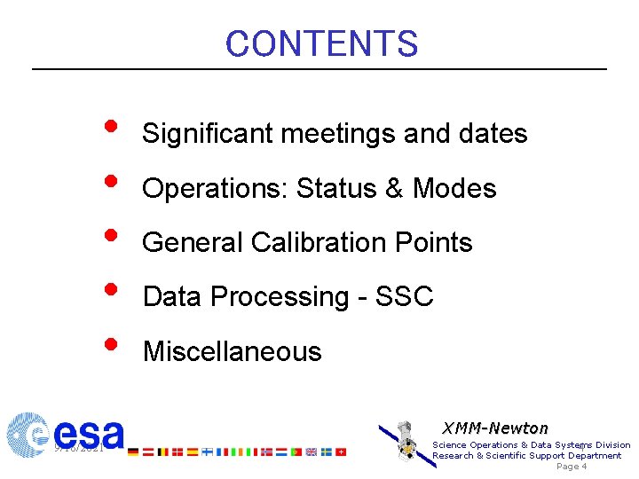 CONTENTS • • • Significant meetings and dates Operations: Status & Modes General Calibration