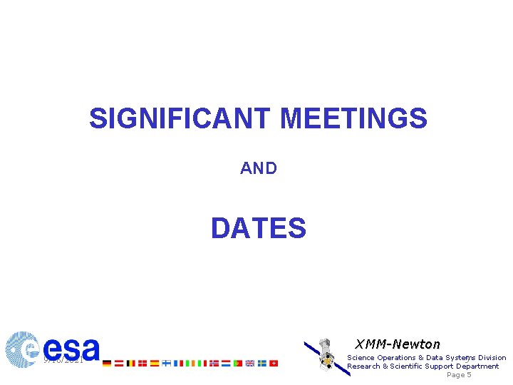 SIGNIFICANT MEETINGS AND DATES XMM-Newton 9/18/2021 Science Operations & Data Systems 5 Division Research