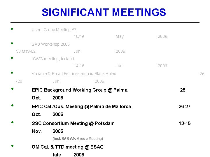 SIGNIFICANT MEETINGS • Users Group Meeting #7 • 18/19 May Jun. 2006 SAS Workshop