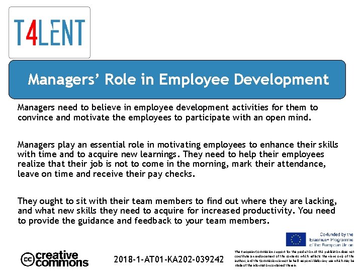 Managers’ Role in Employee Development Managers need to believe in employee development activities for