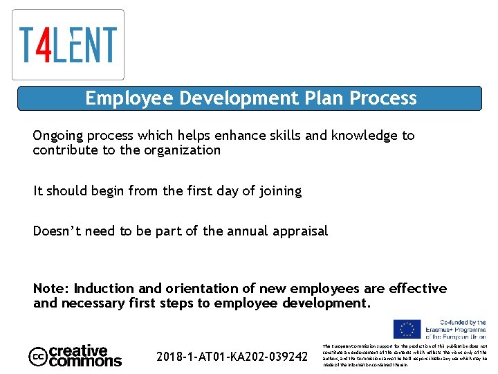 Employee Development Plan Process Ongoing process which helps enhance skills and knowledge to contribute