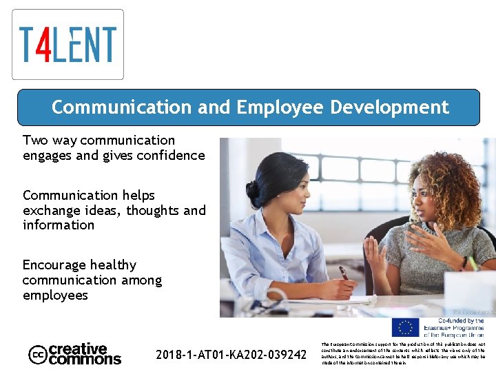 Communication and Employee Development Two way communication engages and gives confidence Communication helps exchange