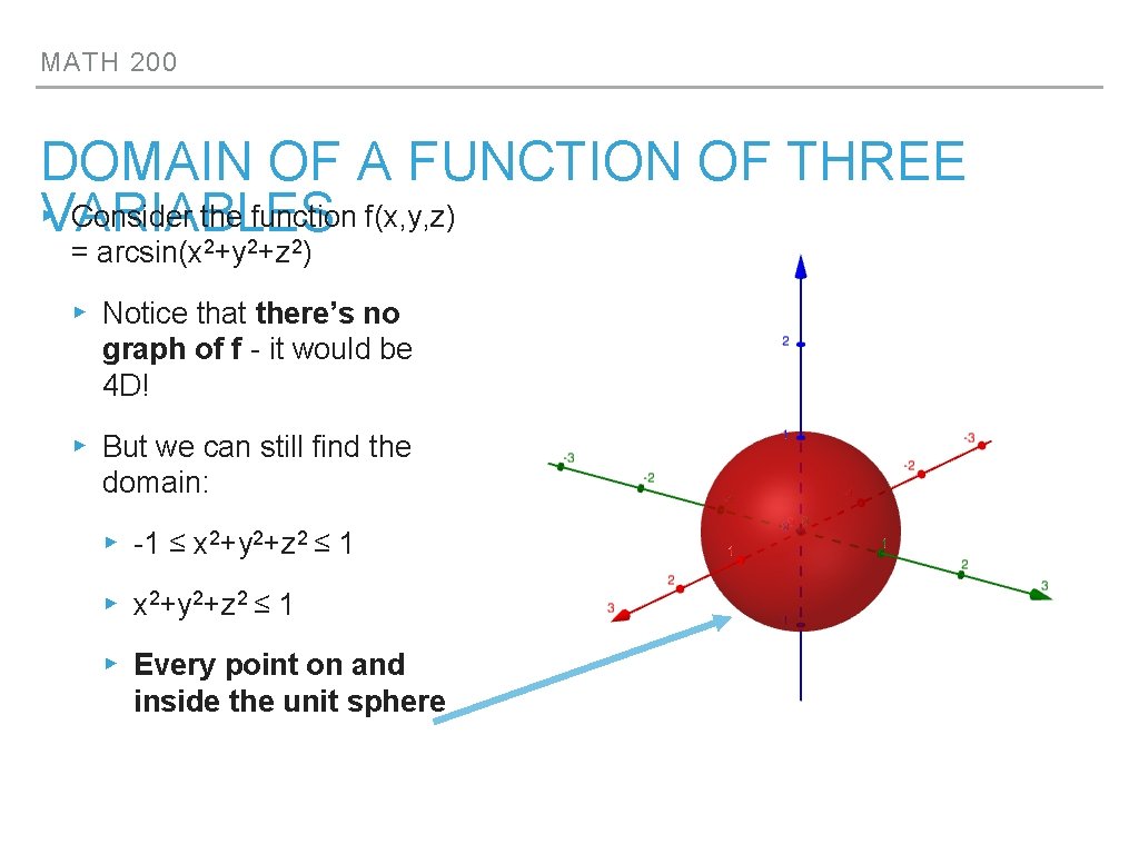 MATH 200 DOMAIN OF A FUNCTION OF THREE ▸VARIABLES Consider the function f(x, y,