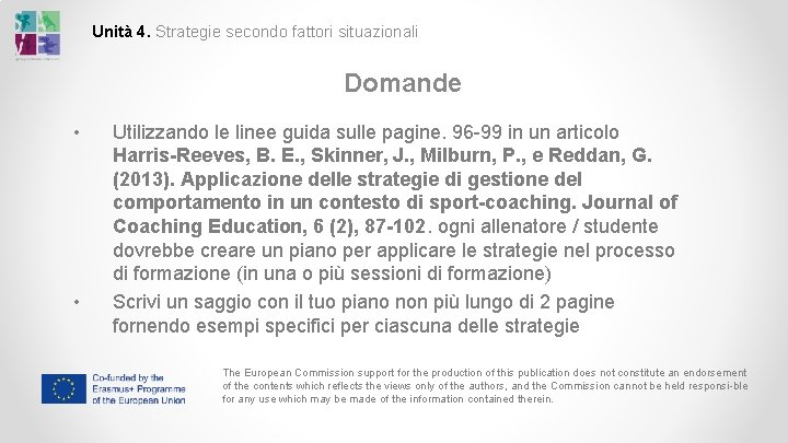 Unità 4. Strategie secondo fattori situazionali Domande • • Utilizzando le linee guida sulle