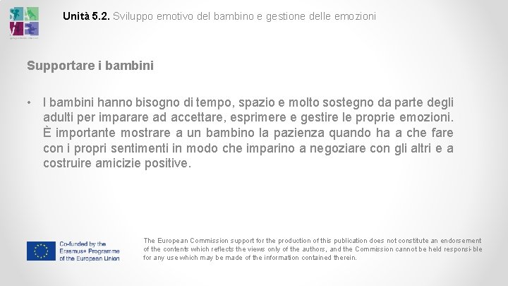 Unità 5. 2. Sviluppo emotivo del bambino e gestione delle emozioni Supportare i bambini