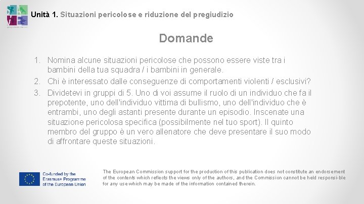 Unità 1. Situazioni pericolose e riduzione del pregiudizio Domande 1. Nomina alcune situazioni pericolose