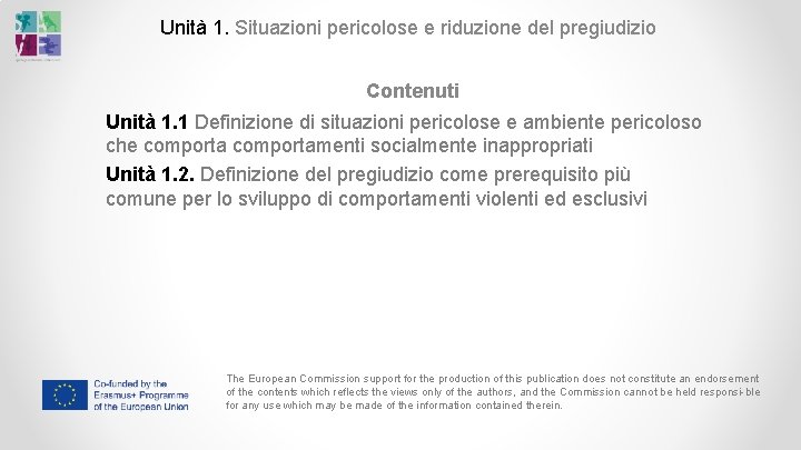 Unità 1. Situazioni pericolose e riduzione del pregiudizio Contenuti Unità 1. 1 Definizione di