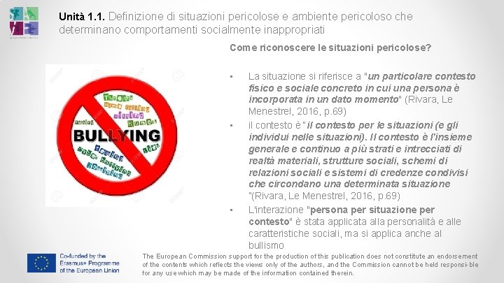 Unità 1. 1. Definizione di situazioni pericolose e ambiente pericoloso che determinano comportamenti socialmente