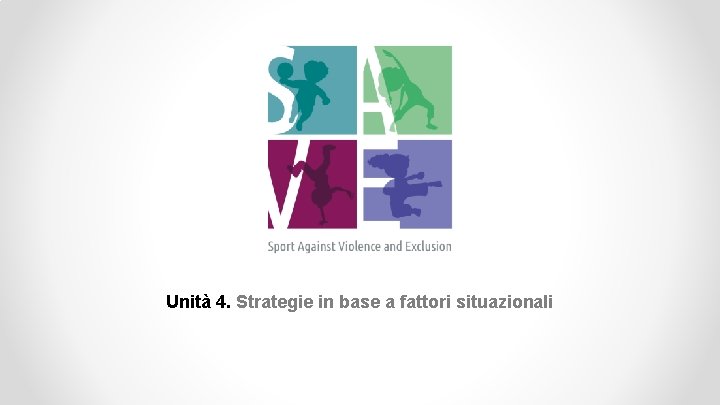 Unità 4. Strategie in base a fattori situazionali 