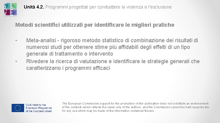 Unità 4. 2. Programmi progettati per combattere la violenza e l'esclusione Metodi scientifici utilizzati