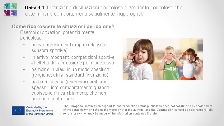 Unità 1. 1. Definizione di situazioni pericolose e ambiente pericoloso che determinano comportamenti socialmente