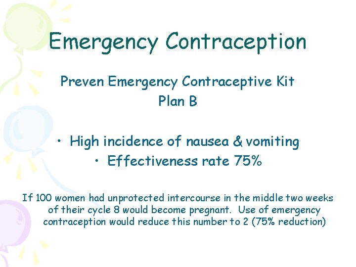 Emergency Contraception Preven Emergency Contraceptive Kit Plan B • High incidence of nausea &