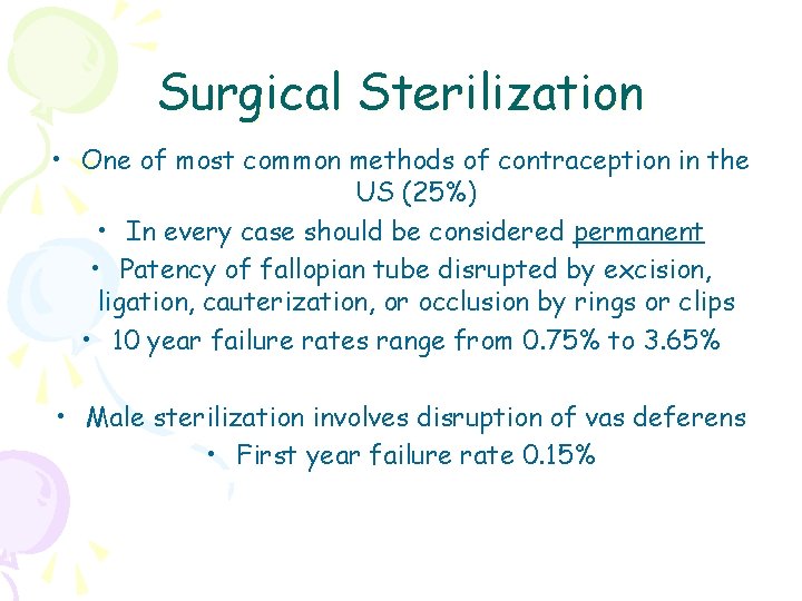 Surgical Sterilization • One of most common methods of contraception in the US (25%)