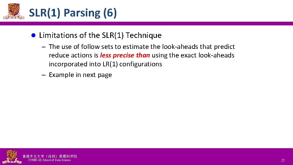 SLR(1) Parsing (6) l Limitations of the SLR(1) Technique – The use of follow