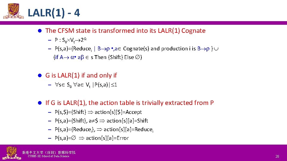 LALR(1) - 4 l The CFSM state is transformed into its LALR(1) Cognate –