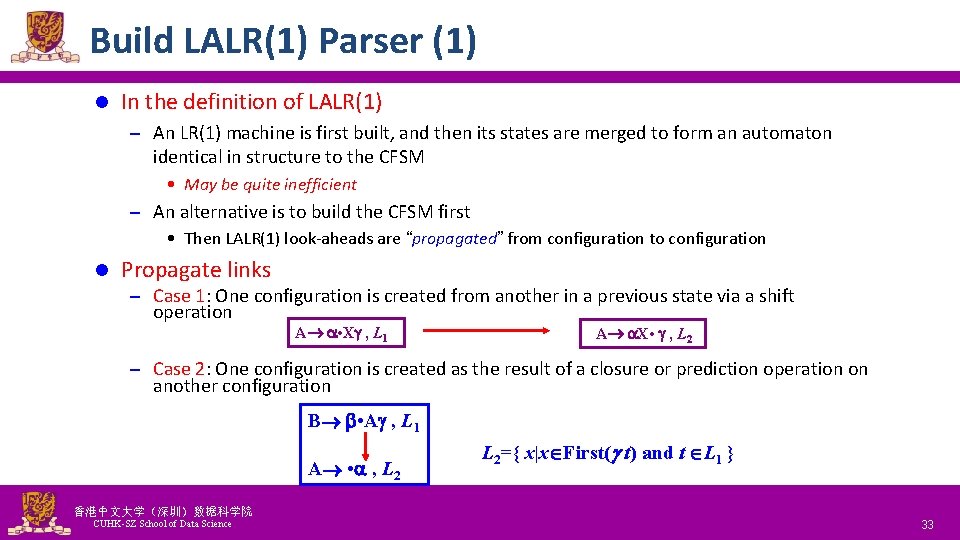 Build LALR(1) Parser (1) l In the definition of LALR(1) – An LR(1) machine