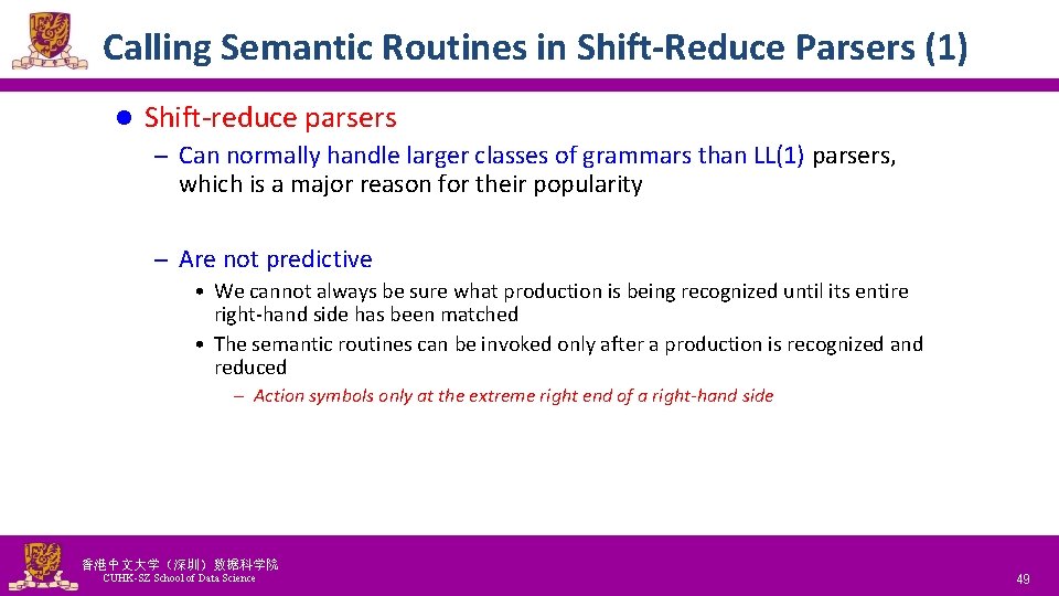 Calling Semantic Routines in Shift-Reduce Parsers (1) l Shift-reduce parsers – Can normally handle