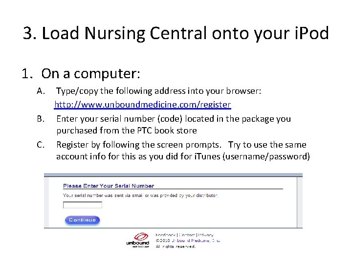 3. Load Nursing Central onto your i. Pod 1. On a computer: A. Type/copy