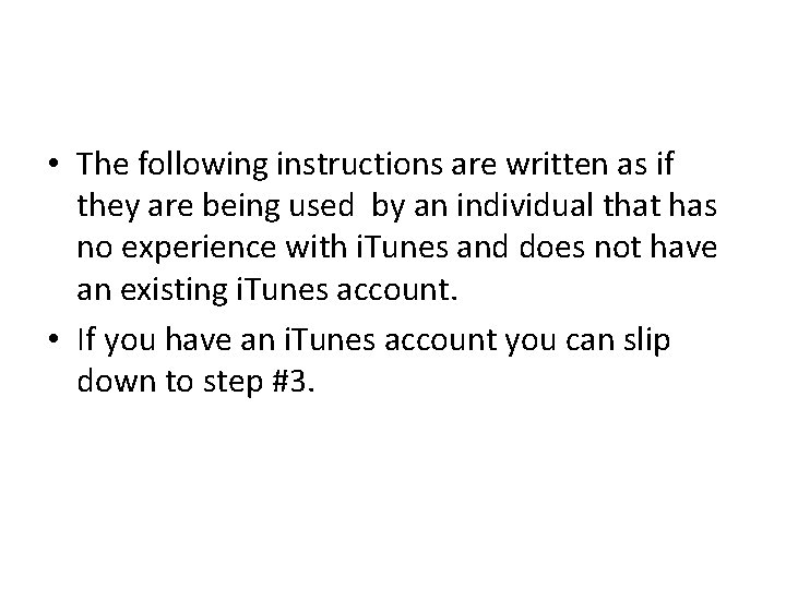  • The following instructions are written as if they are being used by