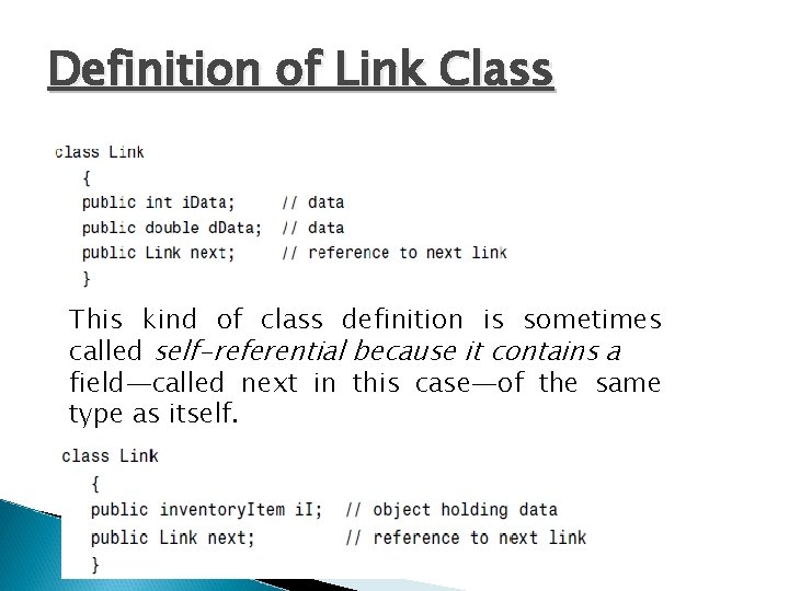 Definition of Link Class This kind of class definition is sometimes called self-referential because