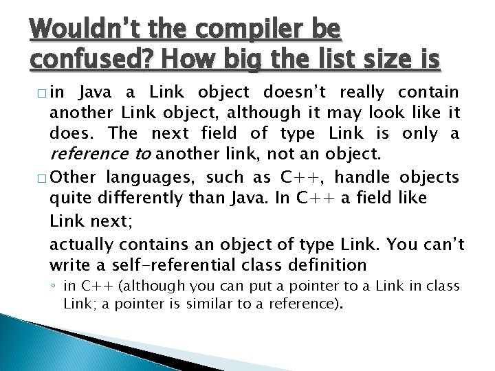 Wouldn’t the compiler be confused? How big the list size is � in Java