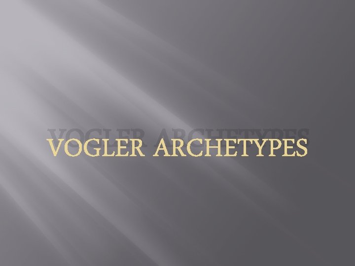 VOGLER ARCHETYPES 