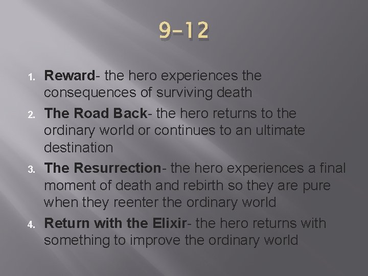9 -12 1. 2. 3. 4. Reward- the hero experiences the consequences of surviving